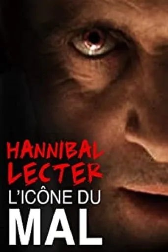 Hannibal Lecter, l'icône du mal par excellence movie poster - Rated 4.5/10