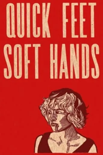 Quick Feet, Soft Hands movie poster - Entertainment content