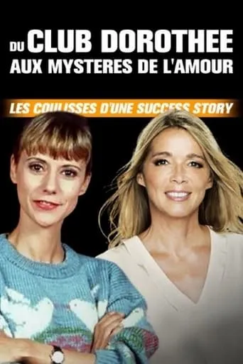 Du Club Dorothée aux Mystères de l'amour : Les coulisses d'une success story movie poster - Entertainment content