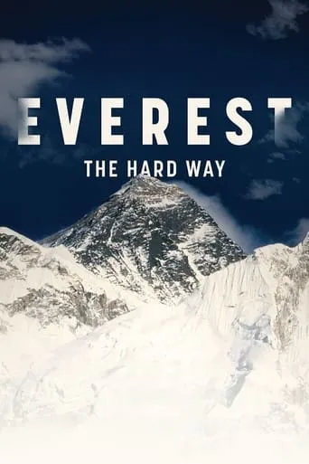 Everest - The Hard Way movie poster - Rated 10/10