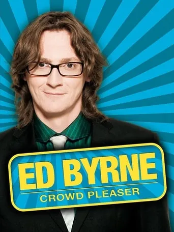Ed Byrne: Crowd Pleaser movie poster - Rated 9/10