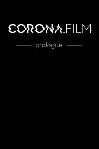 CORONA.FILM - Prologue movie poster - Rated 7.9/10