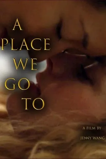 A Place We Go To movie poster - Rated 2.3/10