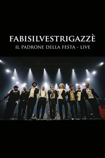 FABISILVESTRIGAZZÈ Il Padrone della Festa - LIVE movie poster - Rated 10/10