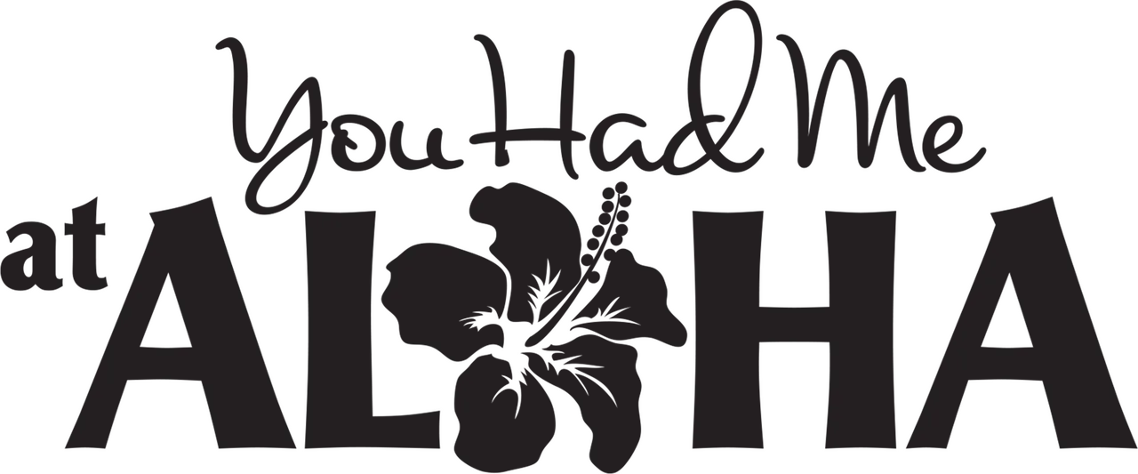 You Had Me at Aloha