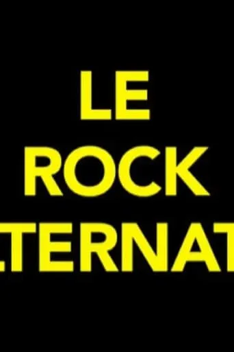 Le rock alternatif (une brève période de médiatisation du punk français 1986-1989) movie poster - Entertainment content