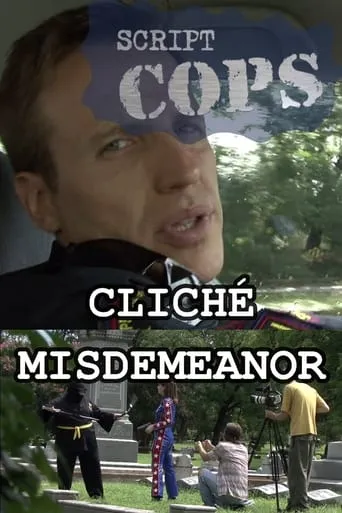 Script Cops: Cliché Misdemeanor movie poster - Rated 7/10