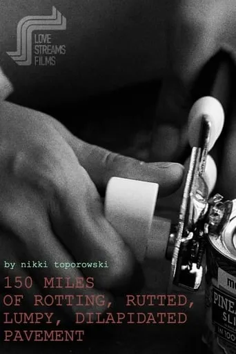 150 Miles of Rotting, Rutted, Lumpy, Dilapidated Pavement movie poster - Entertainment content
