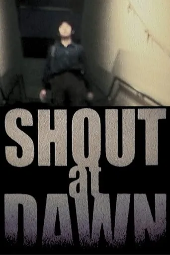 SHOUT at DAWN movie poster - Entertainment content