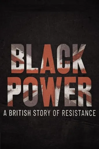 Black Power: A British Story of Resistance movie poster - Rated 6/10