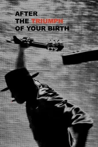 After the Triumph of Your Birth movie poster - Entertainment content