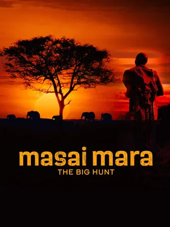 Masai Mara: The Big Hunt movie poster - Rated 9/10