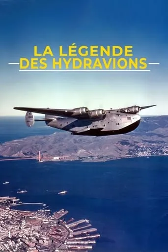 La Légende des hydravions movie poster - Entertainment content