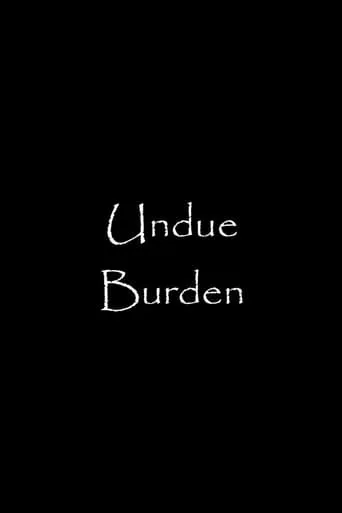 Undue Burden movie poster - Entertainment content