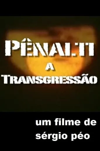Pênalti - A Transgressão movie poster - Entertainment content
