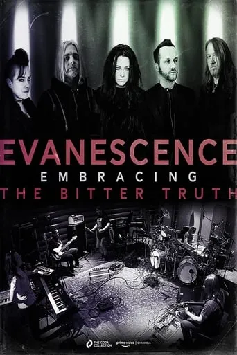 Evanescence: Embracing the Bitter Truth movie poster - Rated 7/10
