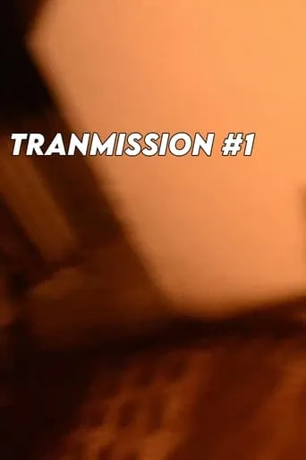 TRANSMISSION #1 movie poster - Rated 6/10