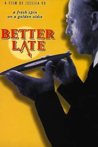 Better Late movie poster - Rated 1/10