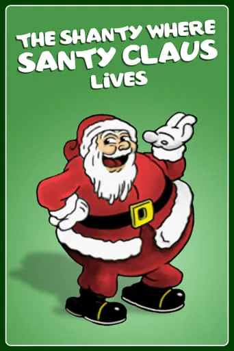 The Shanty Where Santy Claus Lives movie poster - Rated 4.9/10