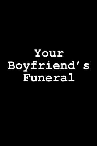 Your Boyfriend's Funeral movie poster - Entertainment content
