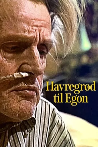 Havregrød til Egon movie poster - Rated 8/10