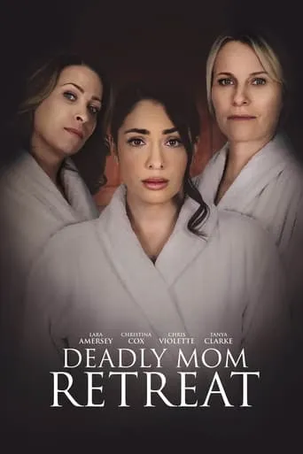 Deadly Mom Retreat movie poster - Rated 7/10