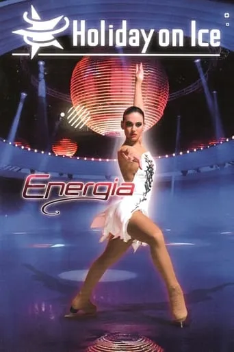 Holiday On Ice - Energia movie poster - Rated 10/10