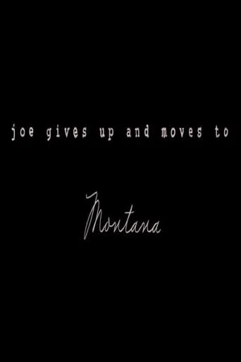Joe Gives Up and Moves to Montana movie poster - Entertainment content