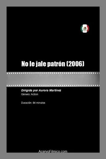 No le jale patrón movie poster - Rated 5/10