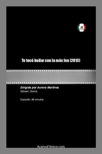 Te tocó bailar con la más fea movie poster - Rated 5/10