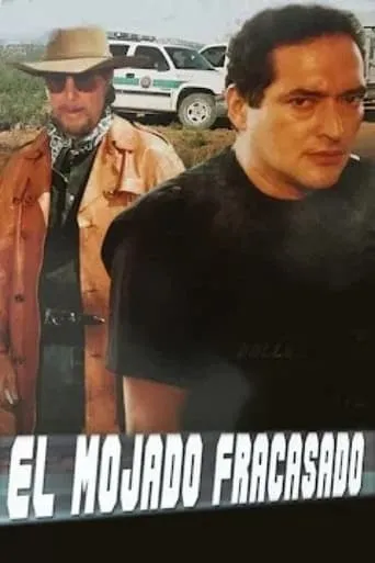 El mojado fracasado movie poster - Rated 5/10