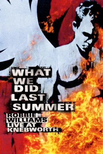 Robbie Williams: What We Did Last Summer - Live at Knebworth movie poster - Rated 7.9/10