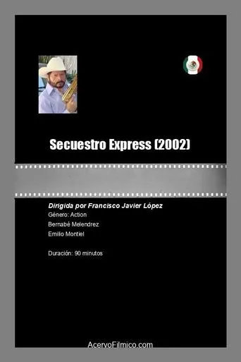 Secuestro Express movie poster - Rated 5/10