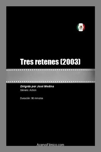 Tres retenes movie poster - Rated 5/10