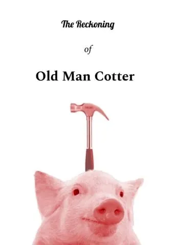 The Reckoning of Old Man Cotter movie poster - Entertainment content