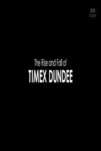 The Rise and Fall of Timex Dundee movie poster - Rated 8/10