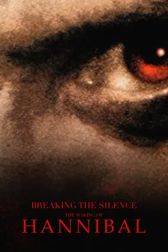 Breaking the Silence: The Making of Hannibal movie poster - Rated 6.7/10