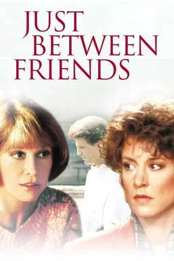 Just Between Friends movie poster - Rated 5.2/10