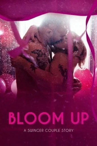 Bloom Up: A Swinger Couple Story movie poster - Rated 4/10