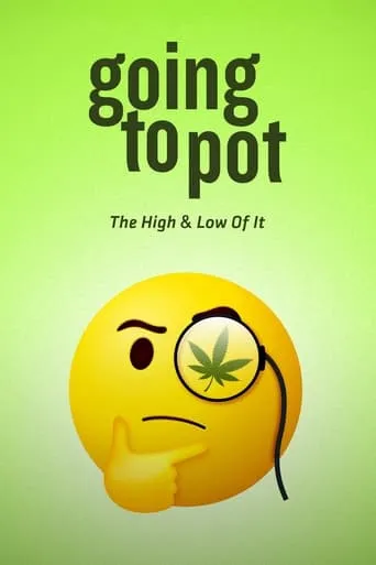 Going to Pot: The High and Low of It movie poster - Rated 4.7/10