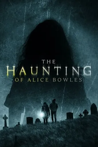 The Haunting of Alice Bowles movie poster - Entertainment content