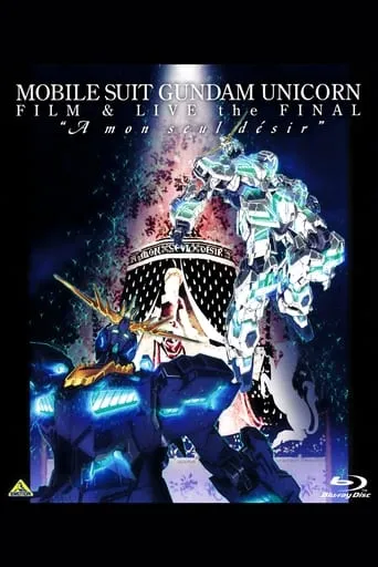 Mobile Suit Gundam Unicorn Film And Live The Final - A Mon Seul Desir movie poster - Rated 8.3/10