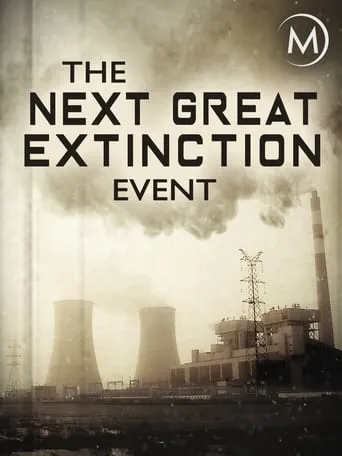 The Next Great Extinction Event movie poster - Rated 2/10