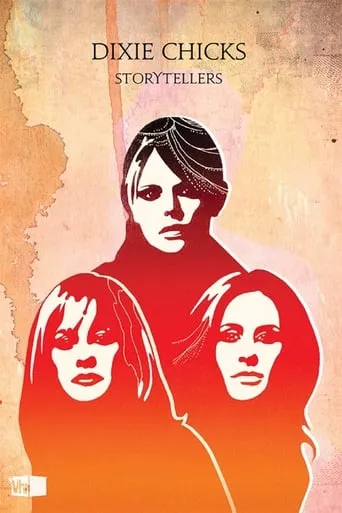 Dixie Chicks – VH1 Storytellers movie poster - Entertainment content