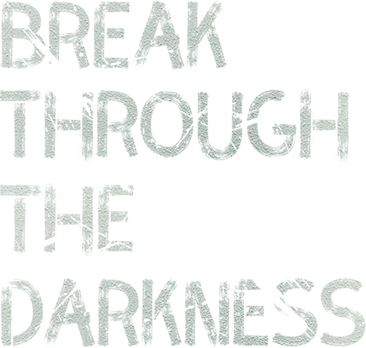 Break Through the Darkness