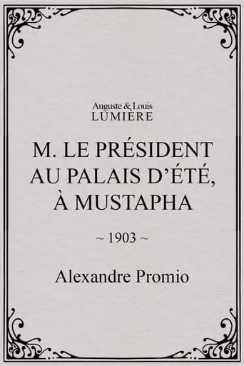 M. le président au palais d’été, à Mustapha movie poster - Entertainment content
