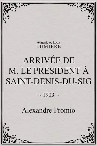 Arrivée de M. le président à Saint-Denis-du-Sig movie poster - Entertainment content
