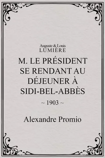 M. le président se rendant au déjeuner à Sidi-Bel-Abbès movie poster - Entertainment content
