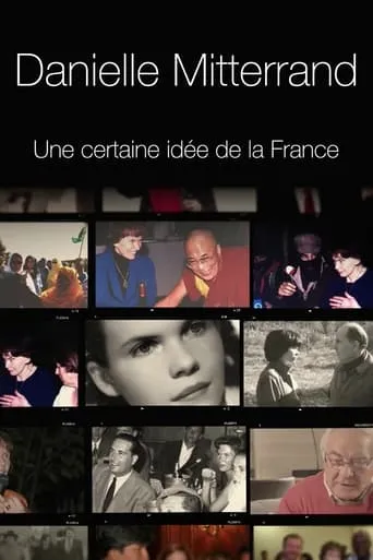 Danielle Mitterrand, une certaine idée de la France movie poster - Entertainment content
