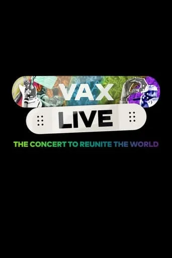 Vax Live: The Concert to Reunite the World movie poster - Rated 7.6/10